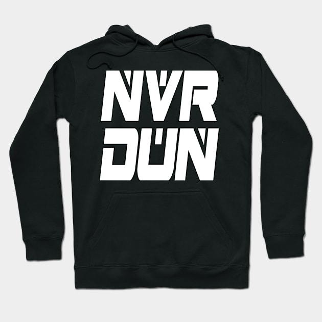 NVR DUN (White) Hoodie by Zombie Squad Clothing